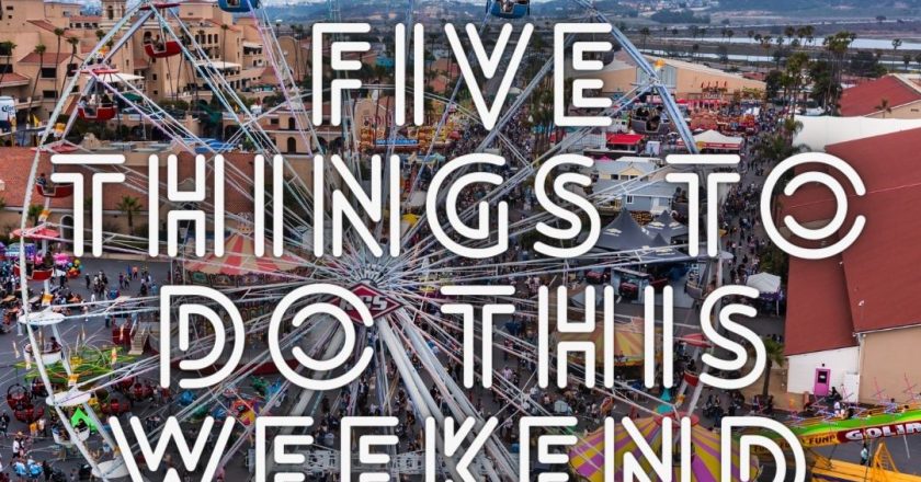 FIVE THINGS TO DO THIS WEEKEND